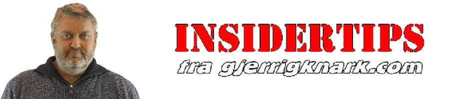 Insidertips fra Gjerrigknark.com