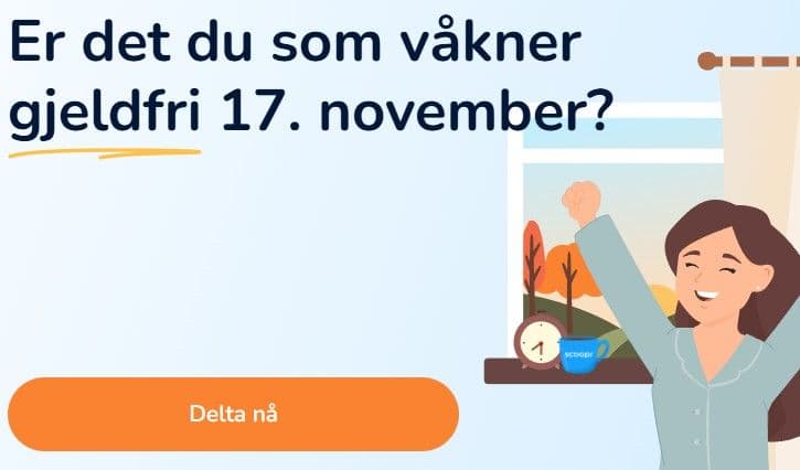 Vinn inntil 500 000 kroner: Er det du som våkner opp gjeldfri 17. november?!